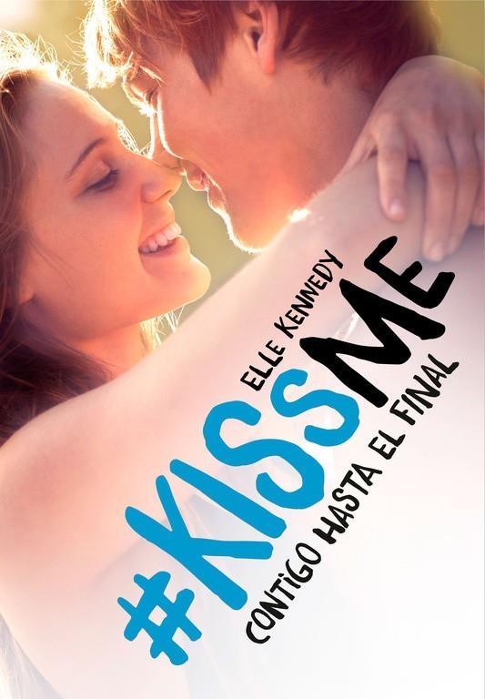 Contigo hasta el final (#KissMe 4) | 9788420486215 | Elle Kennedy | Librería Castillón - Comprar libros online Aragón, Barbastro