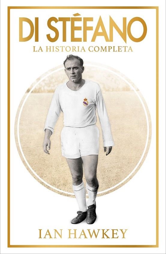 Di Stéfano | 9788494506468 | Ian Hawkey | Librería Castillón - Comprar libros online Aragón, Barbastro