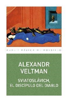 Sviatoslávich, el discípulo del diablo | 9788446043768 | Veltman, Alexandr | Librería Castillón - Comprar libros online Aragón, Barbastro