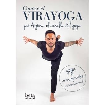 CONOCE EL VIRAYOGA POR ARJUNA, EL CANALLA DEL YOGA | 9788470914430 | López Espín - ARJUNA, Alberto | Librería Castillón - Comprar libros online Aragón, Barbastro