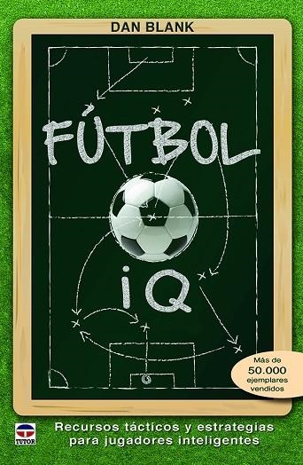 Fútbol IQ | 9788416676293 | Dan Blank | Librería Castillón - Comprar libros online Aragón, Barbastro