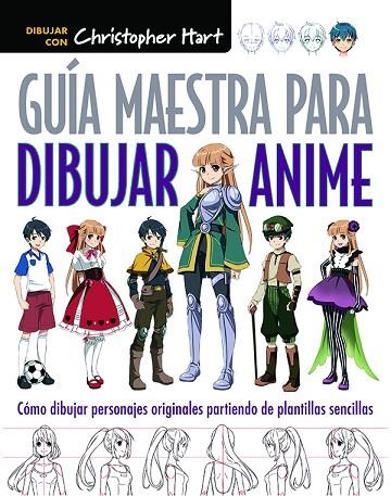 Guía maestra para dibujar Anime | 9788498745603 | Hart, Christopher | Librería Castillón - Comprar libros online Aragón, Barbastro