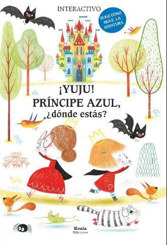 ¡Yuju! Príncipe Azul, ¿dónde estás? | 9788494634048 | Misslin, Sylvie | Librería Castillón - Comprar libros online Aragón, Barbastro