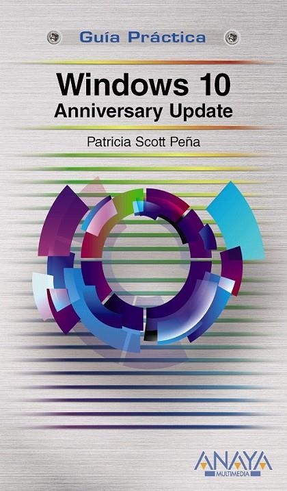 Windows 10 Anniversary Update | 9788441538870 | Scott Peña, Patricia | Librería Castillón - Comprar libros online Aragón, Barbastro