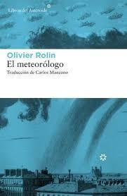 El meteorólogo | 9788417007034 | Rolin, Olivier | Librería Castillón - Comprar libros online Aragón, Barbastro