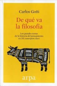 De qué va la filosofía | 9788416601370 | Goñi, Carlos | Librería Castillón - Comprar libros online Aragón, Barbastro