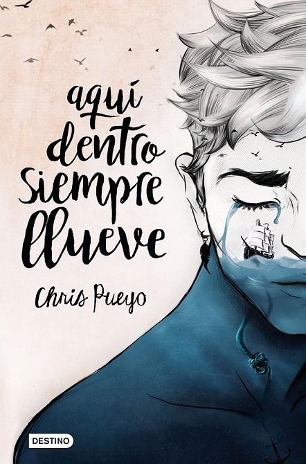 Aquí dentro siempre llueve | 9788408171669 | Chris Pueyo | Librería Castillón - Comprar libros online Aragón, Barbastro