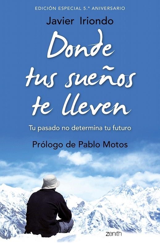 Donde tus sueños te lleven. Edición especial 5.º aniversario | 9788408171843 | Javier Iriondo Narvaiza | Librería Castillón - Comprar libros online Aragón, Barbastro