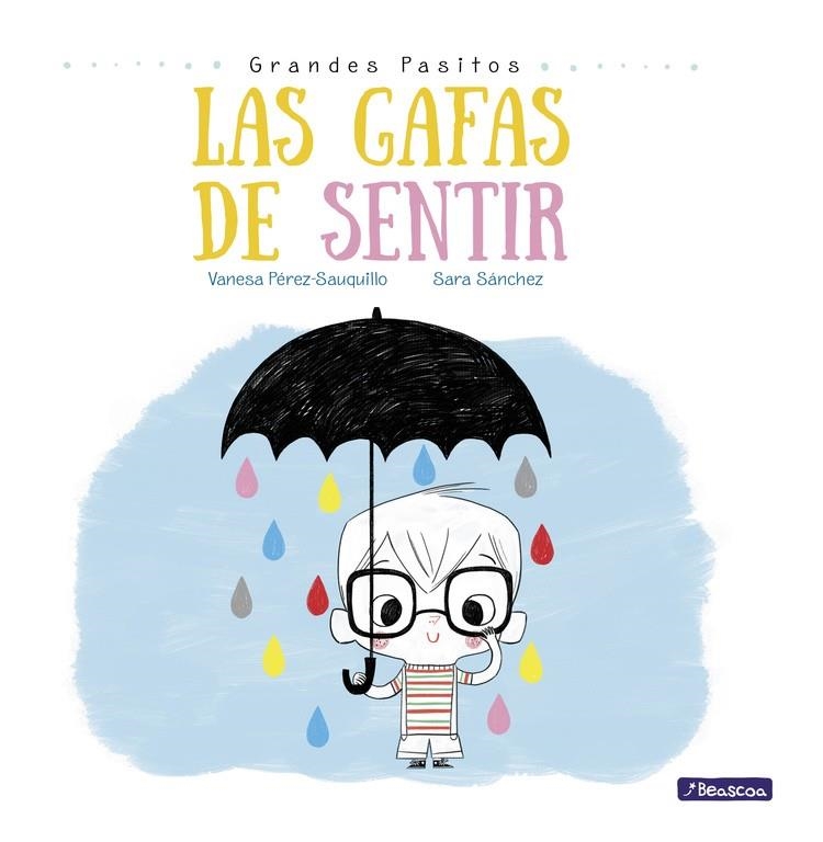 Las gafas de sentir (Grandes pasitos. Álbum ilustrado) | 9788448847869 | Sara Sánchez/Vanesa Pérez-Sauquillo | Librería Castillón - Comprar libros online Aragón, Barbastro