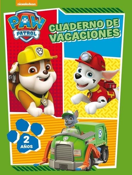 Paw Patrol. Cuaderno de vacaciones - 2 años (Cuadernos de vacaciones de La Patru | 9788437201627 | Nickelodeon | Librería Castillón - Comprar libros online Aragón, Barbastro