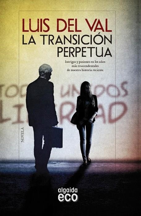 La transición perpetua | 9788490678312 | del Val, Luis | Librería Castillón - Comprar libros online Aragón, Barbastro