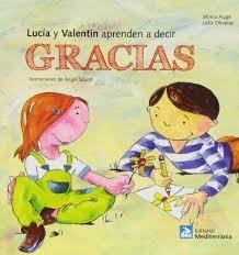 Lucia y Valentín aprenden a decir gracias | 9788499792248 | Augé Domínguez, Mireia/Oliveras Sucarrats, Lídia | Librería Castillón - Comprar libros online Aragón, Barbastro