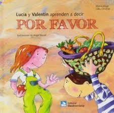 Lucía y Valentín aprenden a decir por favor | 9788499792255 | Augé Domínguez, Mireia/Oliveras Sucarrats, Lídia | Librería Castillón - Comprar libros online Aragón, Barbastro