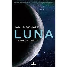 Luna: Luna de lobos | 9788466660907 | Ian McDonald | Librería Castillón - Comprar libros online Aragón, Barbastro