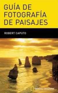 GUIA DE FOTOGRAFIA DE PAISAJES | 9788482983516 | CAPUTO, ROBERT | Librería Castillón - Comprar libros online Aragón, Barbastro