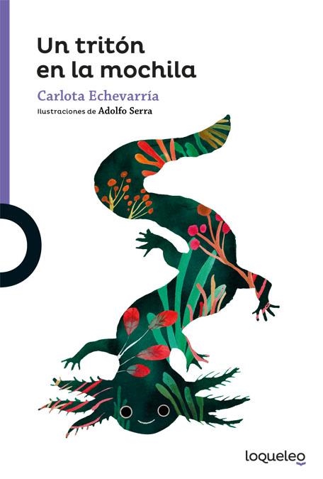 Un tritón en la mochila | 9788491222521 | Echevarria, Carlota | Librería Castillón - Comprar libros online Aragón, Barbastro