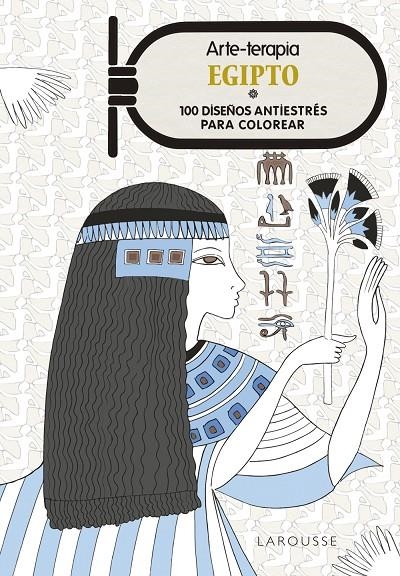 Arte-terapia Egipto | 9788416984077 | Larousse Editorial | Librería Castillón - Comprar libros online Aragón, Barbastro