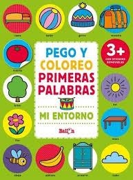 Mi entorno - Pego y coloreo Primeras palabras | 9789463077958 | Ballon | Librería Castillón - Comprar libros online Aragón, Barbastro