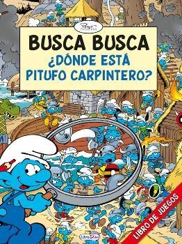 LOS PITUFOS BUSCA BUSCA ¿ DÓNDE ESTÁ PITUFO CARPINTERO ? | 9788491202783 | PEYO CREATIONS | Librería Castillón - Comprar libros online Aragón, Barbastro