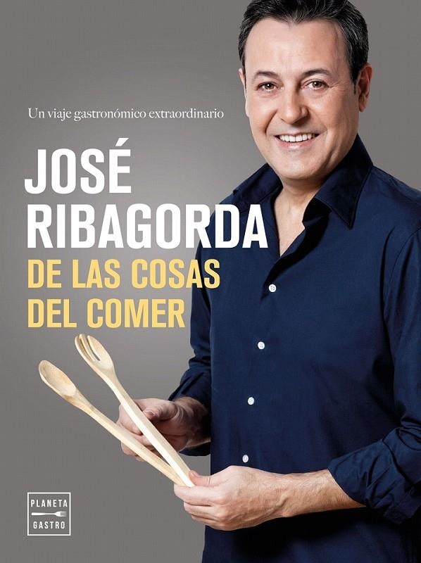 De las cosas del comer | 9788408164791 | José Ribagorda López | Librería Castillón - Comprar libros online Aragón, Barbastro