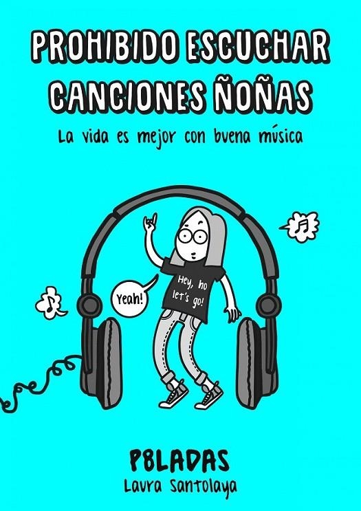 Prohibido escuchar canciones ñoñas : La vida es mejor con buena música | 9788416890217 | Laura Santolaya | Librería Castillón - Comprar libros online Aragón, Barbastro