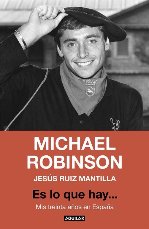 Es lo que hay... | 9788403517462 | Jesús Ruíz Mantilla; Michael Robinson | Librería Castillón - Comprar libros online Aragón, Barbastro