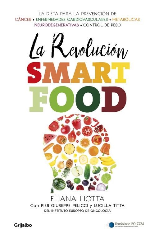 La revolución Smartfood | 9788425354731 | Lucilla Titta Pier Giuseppe Pelicci Eliana Liotta | Librería Castillón - Comprar libros online Aragón, Barbastro