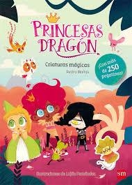 CRIATURAS MÁGICAS PRINCESAS DRAGON | 9788467592047 | MAÑAS, PEDRO | Librería Castillón - Comprar libros online Aragón, Barbastro