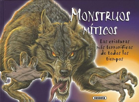 Monstruos míticos. Las criaturas más terroríficas de todos los tiempos | 9788467754094 | Susaeta, Equipo | Librería Castillón - Comprar libros online Aragón, Barbastro