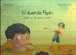 EL DUENDE DE PEPÍN ¡ GUILLERMO NO QUIERE COMER ! | 9788494473975 | DIEZ, RAQUEL/FUSI, ALESSANDRA | Librería Castillón - Comprar libros online Aragón, Barbastro