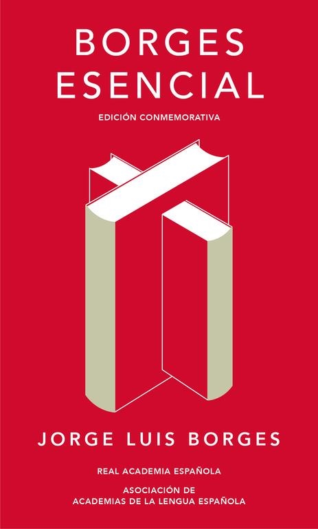 Borges esencial (Edición conmemorativa de la RAE y la ASALE) | 9788420479781 | Jorge Luis Borges | Librería Castillón - Comprar libros online Aragón, Barbastro