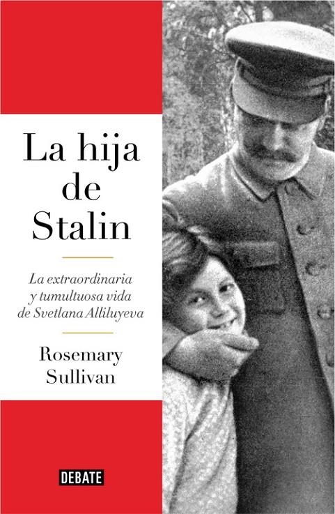 La hija de Stalin | 9788499927596 | Rosemary Sullivan | Librería Castillón - Comprar libros online Aragón, Barbastro