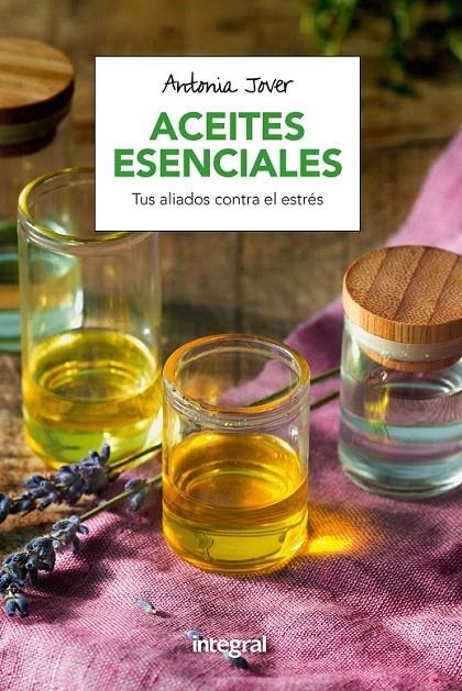 Aceites esenciales | 9788491180760 | JOVER GARCÍA, ANTONIA | Librería Castillón - Comprar libros online Aragón, Barbastro