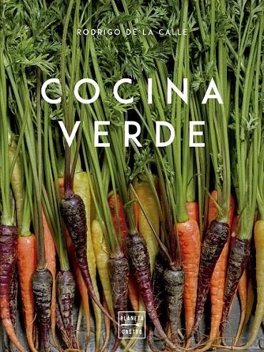 Cocina verde | 9788408171904 | Rodrigo de la Calle | Librería Castillón - Comprar libros online Aragón, Barbastro