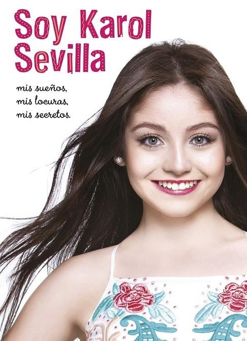 Soy Karol Sevilla. Biografía oficial | 9788416913084 | Disney | Librería Castillón - Comprar libros online Aragón, Barbastro