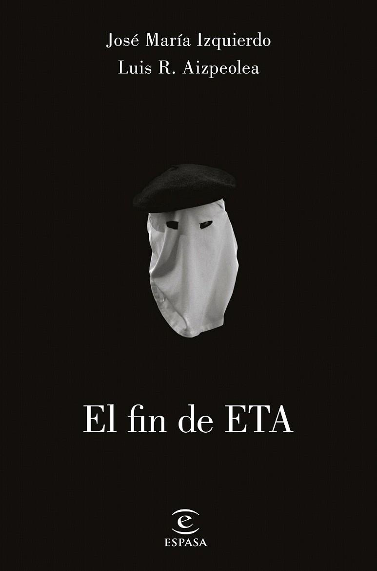 El fin de ETA | 9788467049978 | José María Izquierdo/Luis Aizpeloa | Librería Castillón - Comprar libros online Aragón, Barbastro