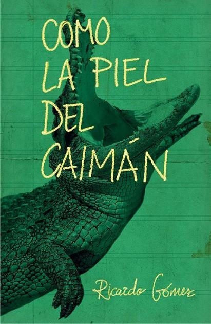 COMO LA PIEL DEL CAIMAN - GA.332 | 9788467593488 | Gómez Gil, Ricardo | Librería Castillón - Comprar libros online Aragón, Barbastro