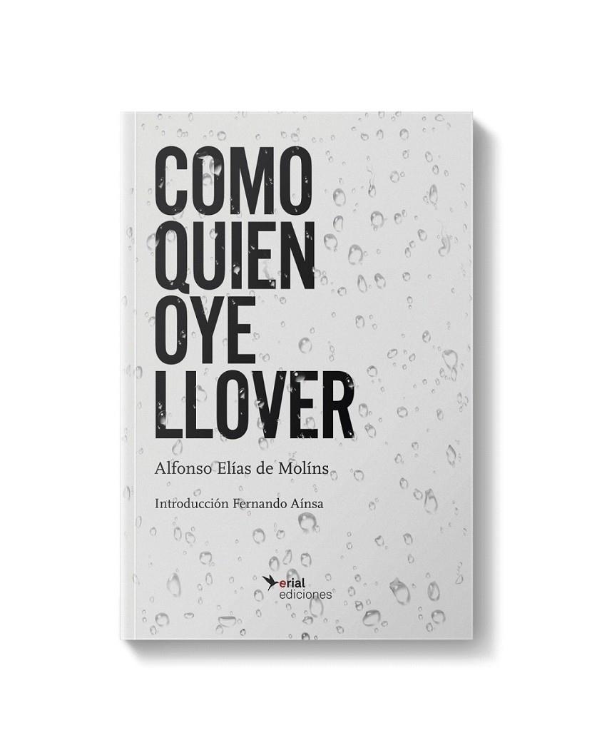 Como quien oye llover | 9788494351167 | Elías de Molins Pinillos, Alfonso | Librería Castillón - Comprar libros online Aragón, Barbastro