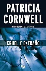 Cruel y extraño | 9788490703670 | Patricia Cornwell | Librería Castillón - Comprar libros online Aragón, Barbastro