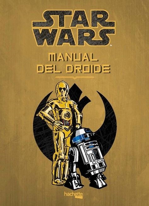 Manual del Droide | 9788416857340 | Hachette Heroes | Librería Castillón - Comprar libros online Aragón, Barbastro