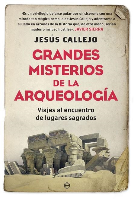 Grandes misterios de la arqueología | 9788491640226 | Callejo, Jesús | Librería Castillón - Comprar libros online Aragón, Barbastro