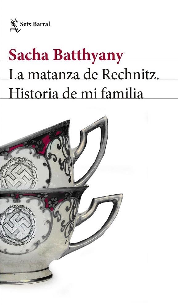 La matanza de Rechnitz | 9788432232541 | Sacha Batthyany | Librería Castillón - Comprar libros online Aragón, Barbastro