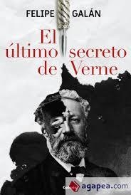 El último secreto de Verne | 9788494586170 | Galán Camacho, Felipe | Librería Castillón - Comprar libros online Aragón, Barbastro