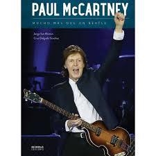 PAUL MCCARTNEY. MUCHO MAS QUE UN BEATLE | 9788494699573 | DELGADO SÁNCHEZ, CRUZ/ SAN ROMÁN, JORGE | Librería Castillón - Comprar libros online Aragón, Barbastro