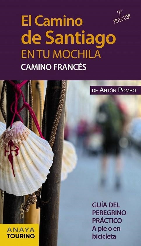 El Camino de Santiago en tu mochila. Camino Francés | 9788499358437 | Pombo Rodríguez, Antón | Librería Castillón - Comprar libros online Aragón, Barbastro