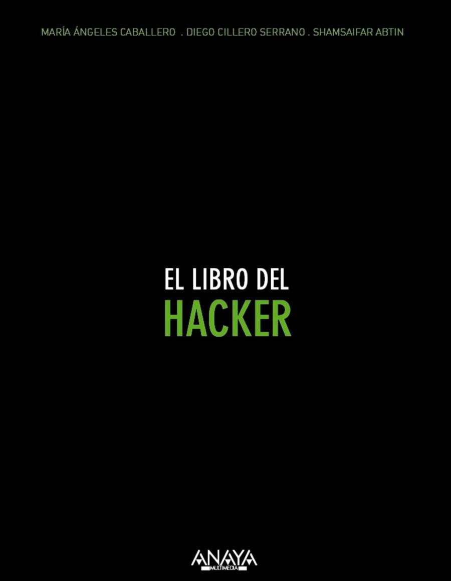 El libro del Hacker | 9788441536005 | Caballero Velasco, María Ángeles; Cilleros Serrano, Diego; Shamsaifar, Abtin | Librería Castillón - Comprar libros online Aragón, Barbastro