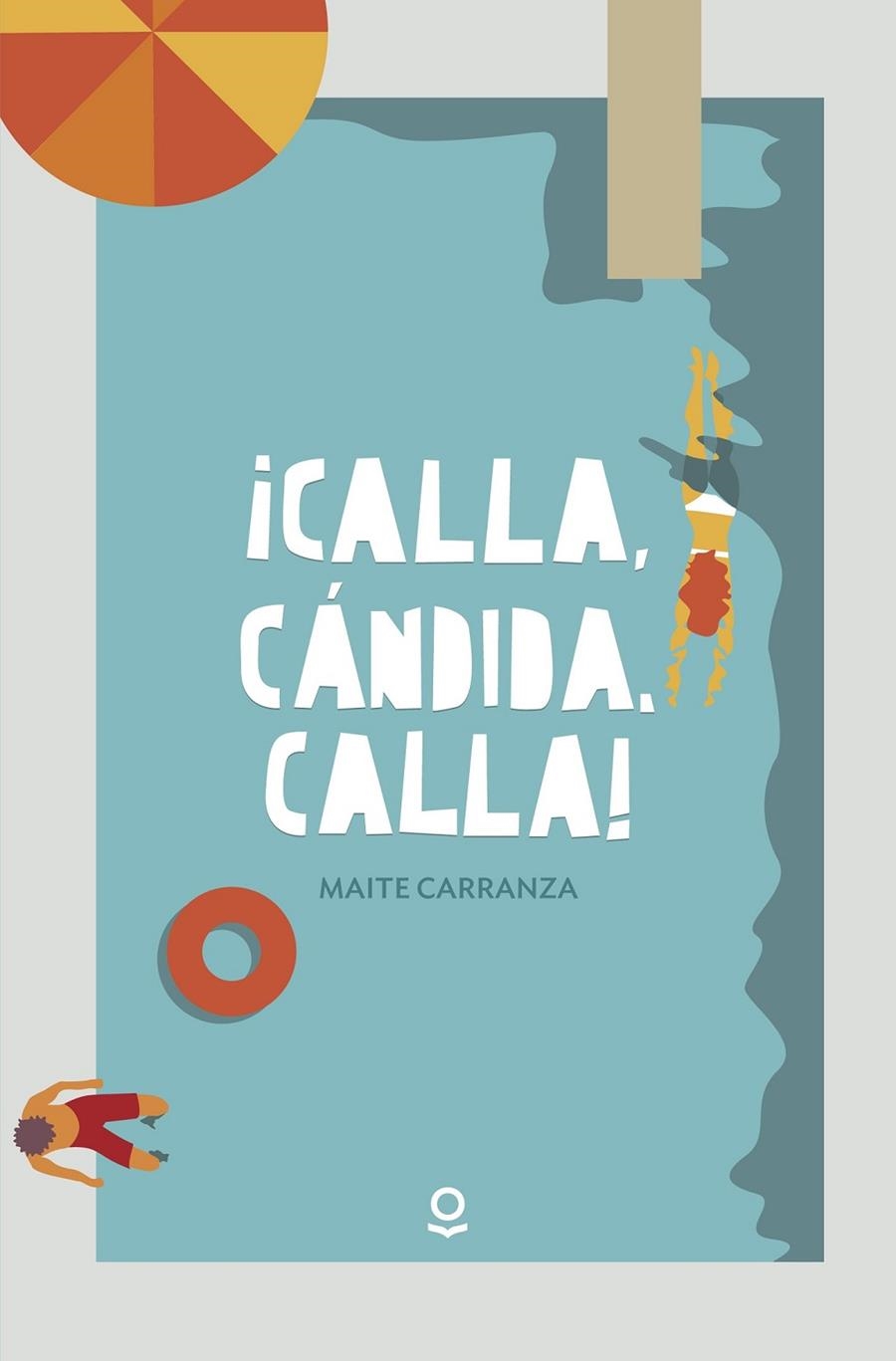 Calla, Cándida, calla | 9788491222576 | Carranza, Maite | Librería Castillón - Comprar libros online Aragón, Barbastro