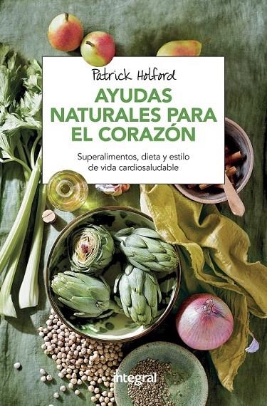 Ayudas naturales para el corazon | 9788491180869 | HOLFORD , PATRICK | Librería Castillón - Comprar libros online Aragón, Barbastro