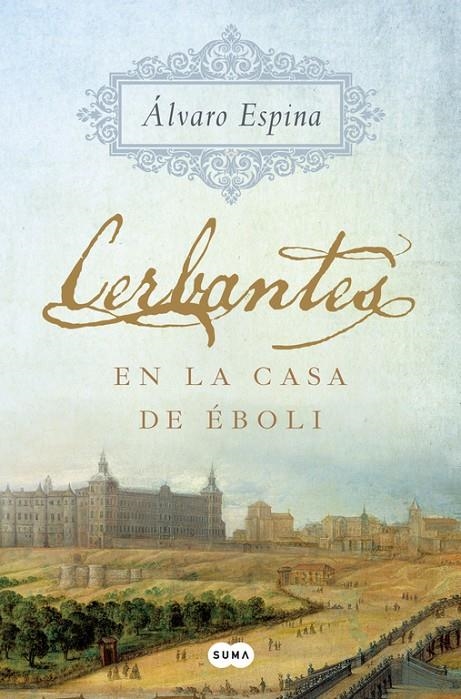 Cerbantes en la casa de Éboli | 9788491291299 | Álvaro Espina | Librería Castillón - Comprar libros online Aragón, Barbastro