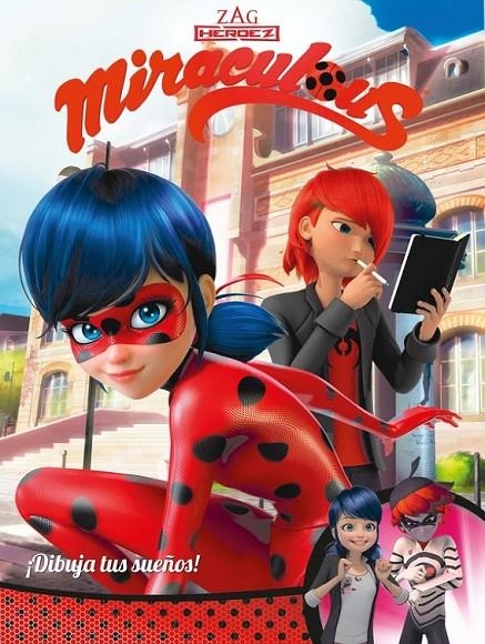 ¡Dibuja tus sueños! (Miraculous [Prodigiosa Ladybug]. Cómic) | 9788448848965 | Varios autores | Librería Castillón - Comprar libros online Aragón, Barbastro